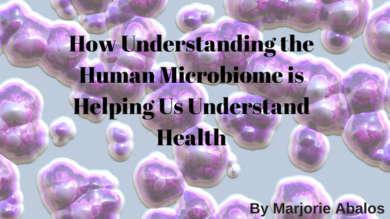 How Understanding the Human Microbiome is Helping Us Understand Health